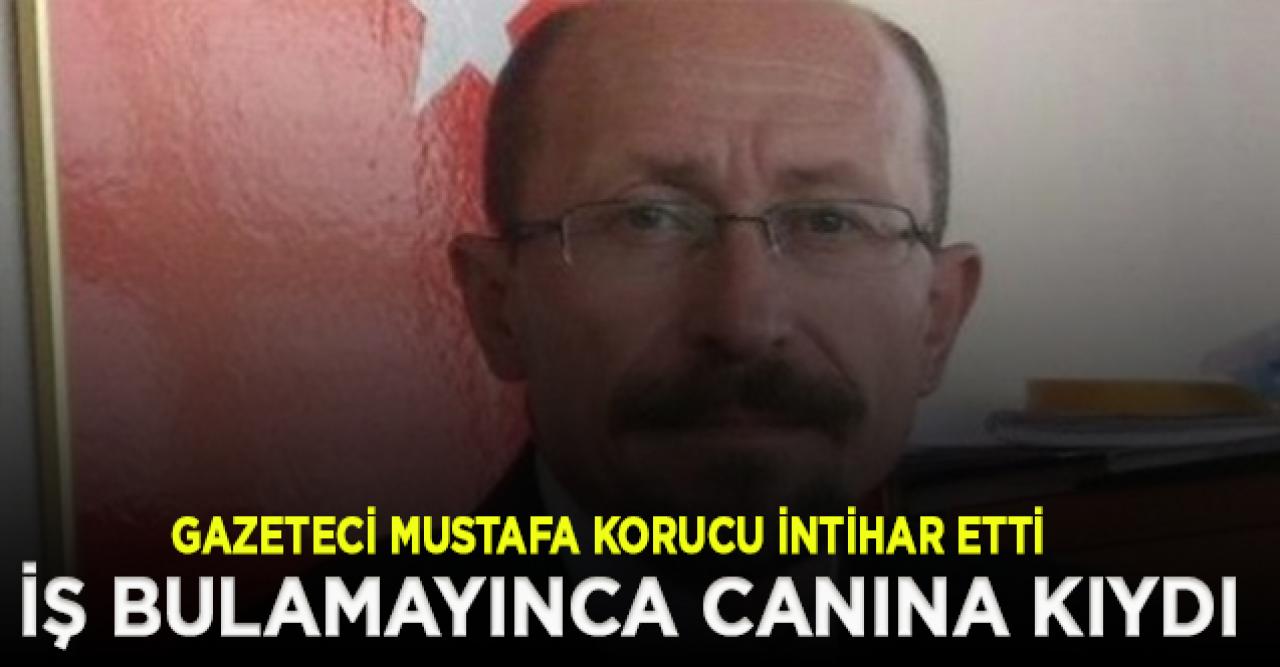 İş bulamayan Gazeteci Mustafa Korucu intihar etti