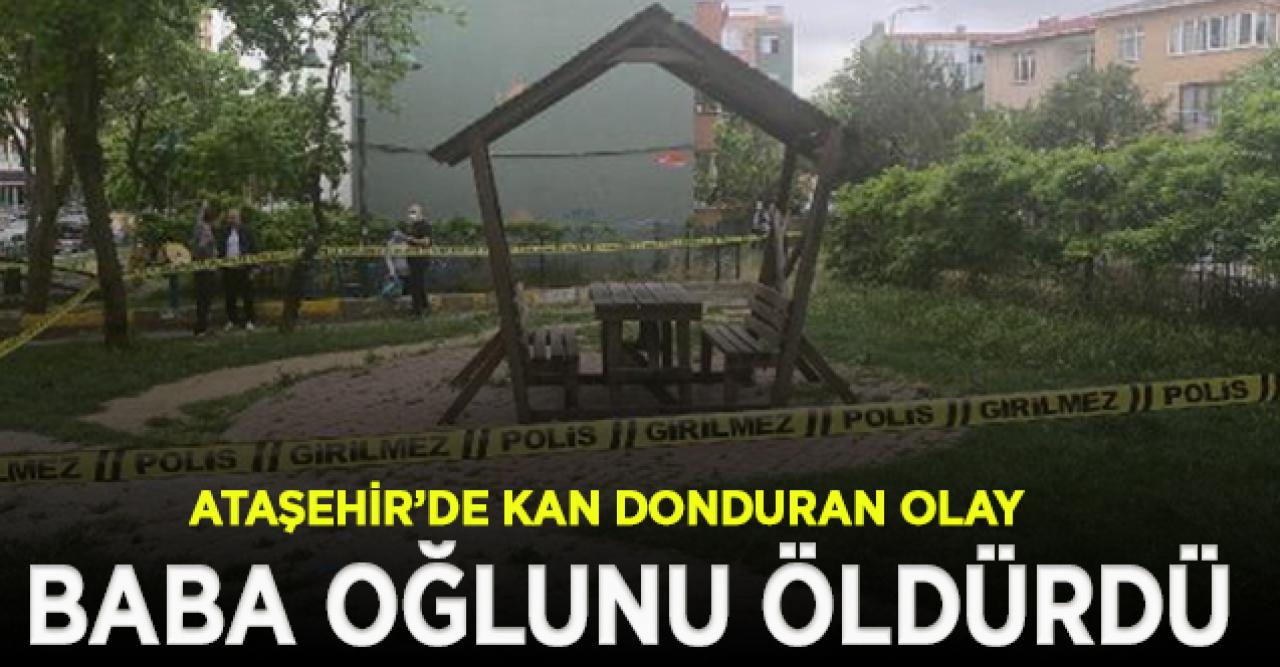 Ataşehir'de parkın ortasında baba oğlunu öldürdü