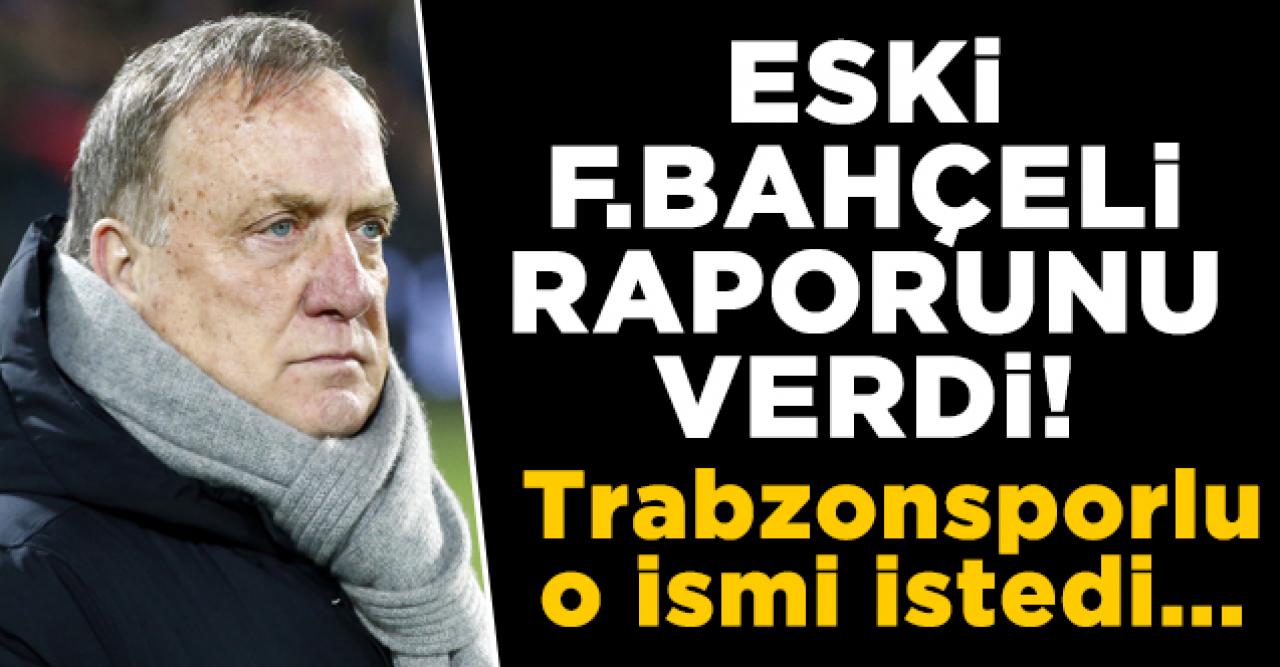 Dick Advocaat Trabzonspor'daki o ismi istedi