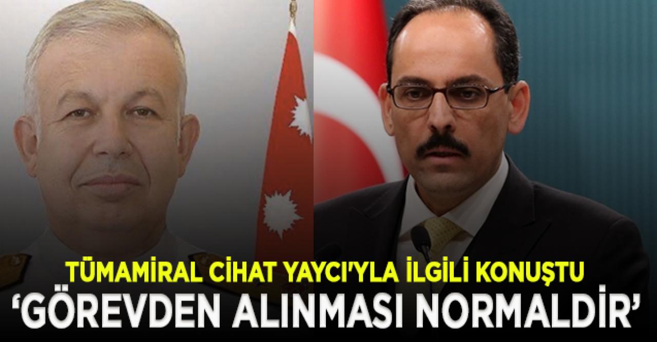 İbrahim Kalın: Bir askerin görevden alınması normaldir