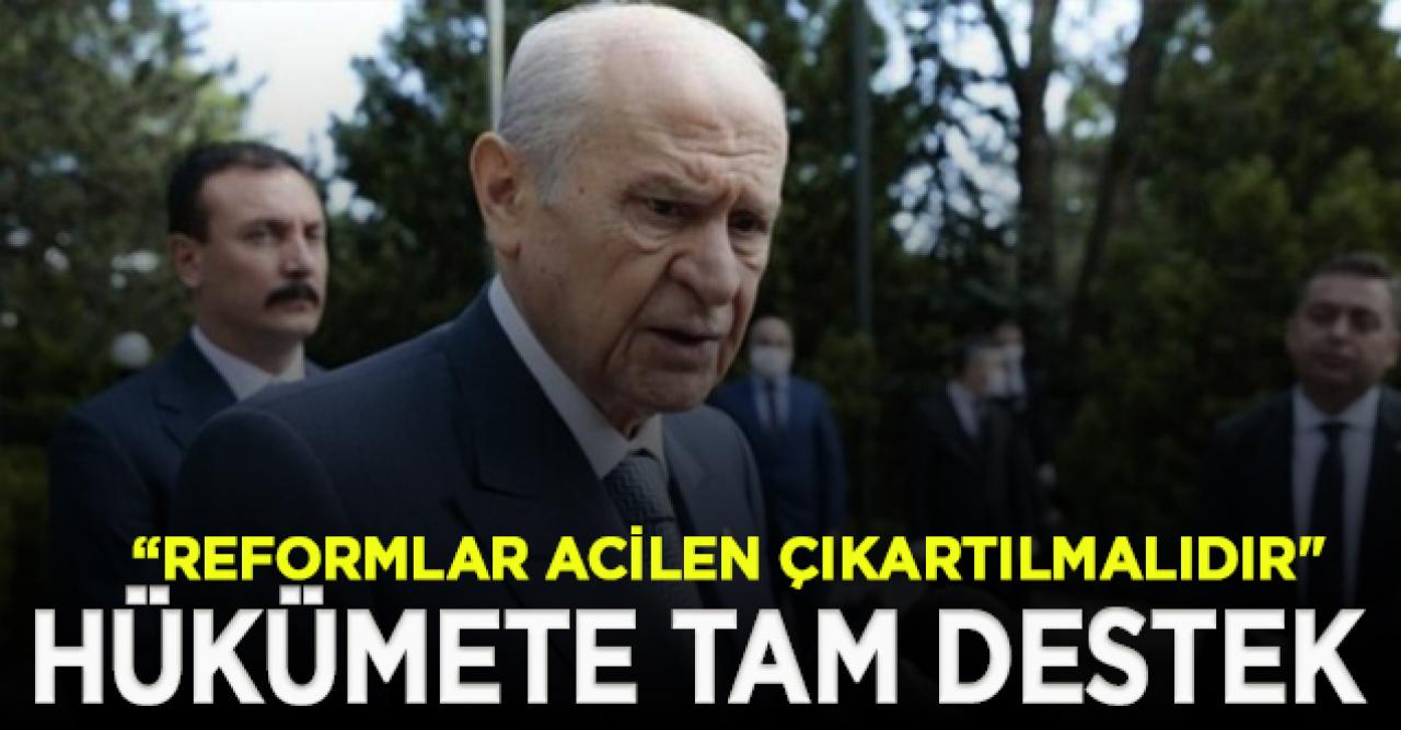 Bahçeli: Başkanlık sisteminin devamını sağlayacak reformlar acilen çıkarılmalı