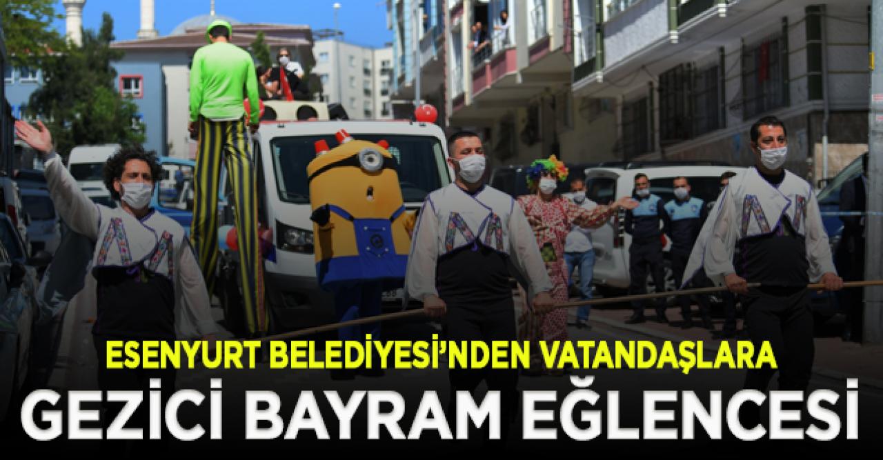 Esenyurt Belediyesi'nden bayram boyunca sürecek olan 'Gezici Bayram' eğlencesi