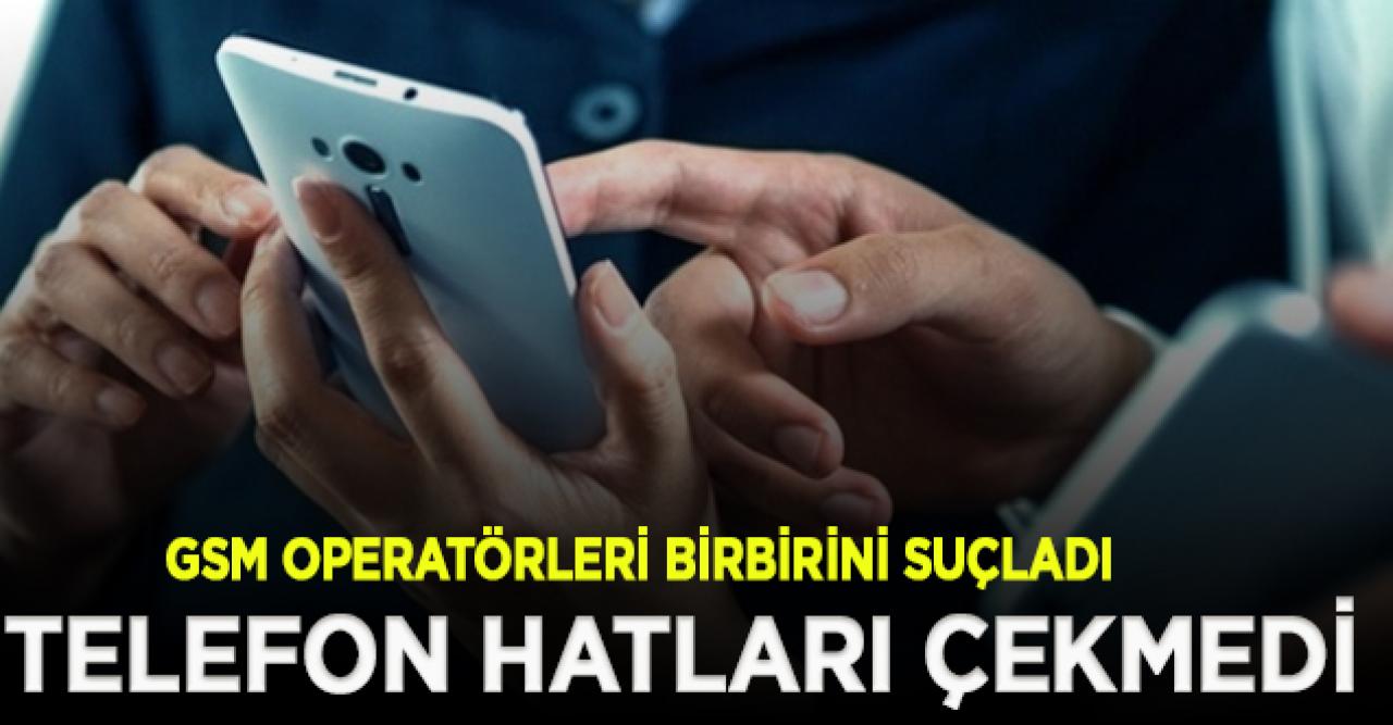 Turkcell, Vodafone, Türk Telekom hatlar çekmedi! GSM operatörleri birbirini suçladı