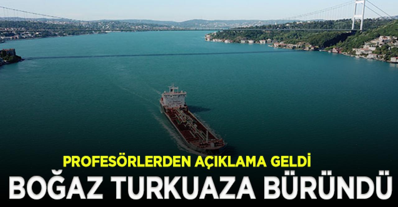 İstanbul Boğazı turkuaza büründü!