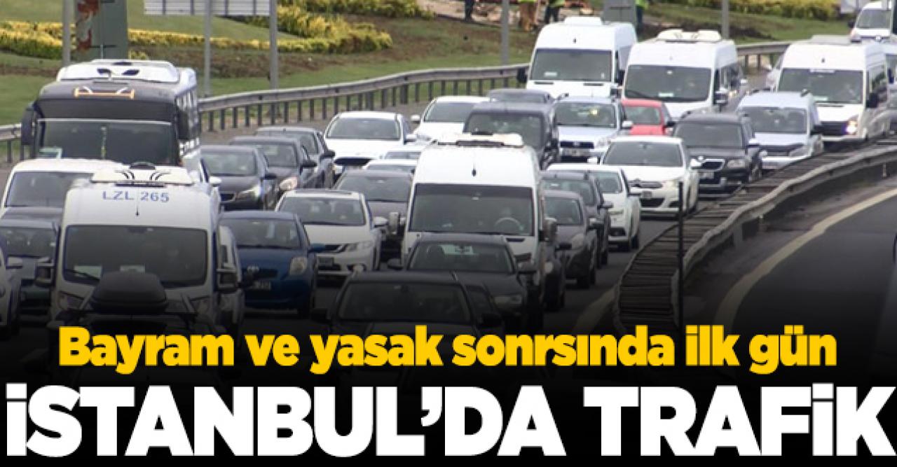 Yasak ve bayram sonrası İstanbul'da ilk gün trafiği