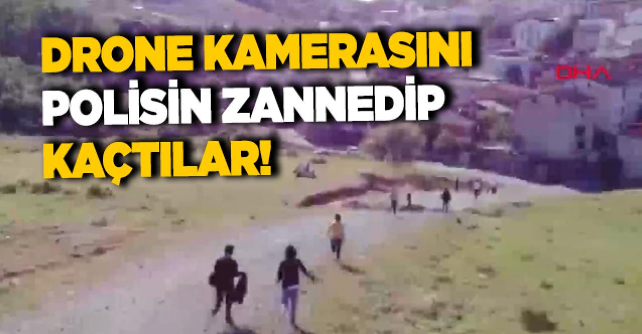 Drone kamerasını polisin zannedip kaçtılar