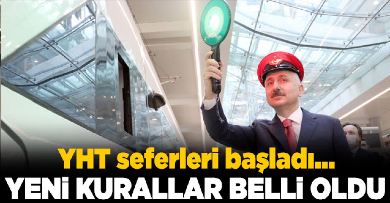 Yüksek Hızlı Tren seferleri yeniden başladı! İşte yeni kurallar...