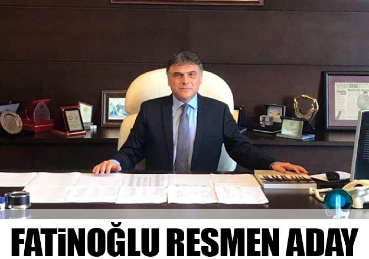 Ali Fatinoğlu resmen aday