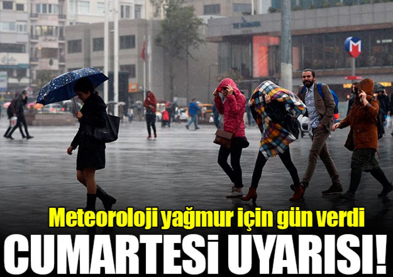 Meteroloji cumartesi için yağmur uyarısı verdi!