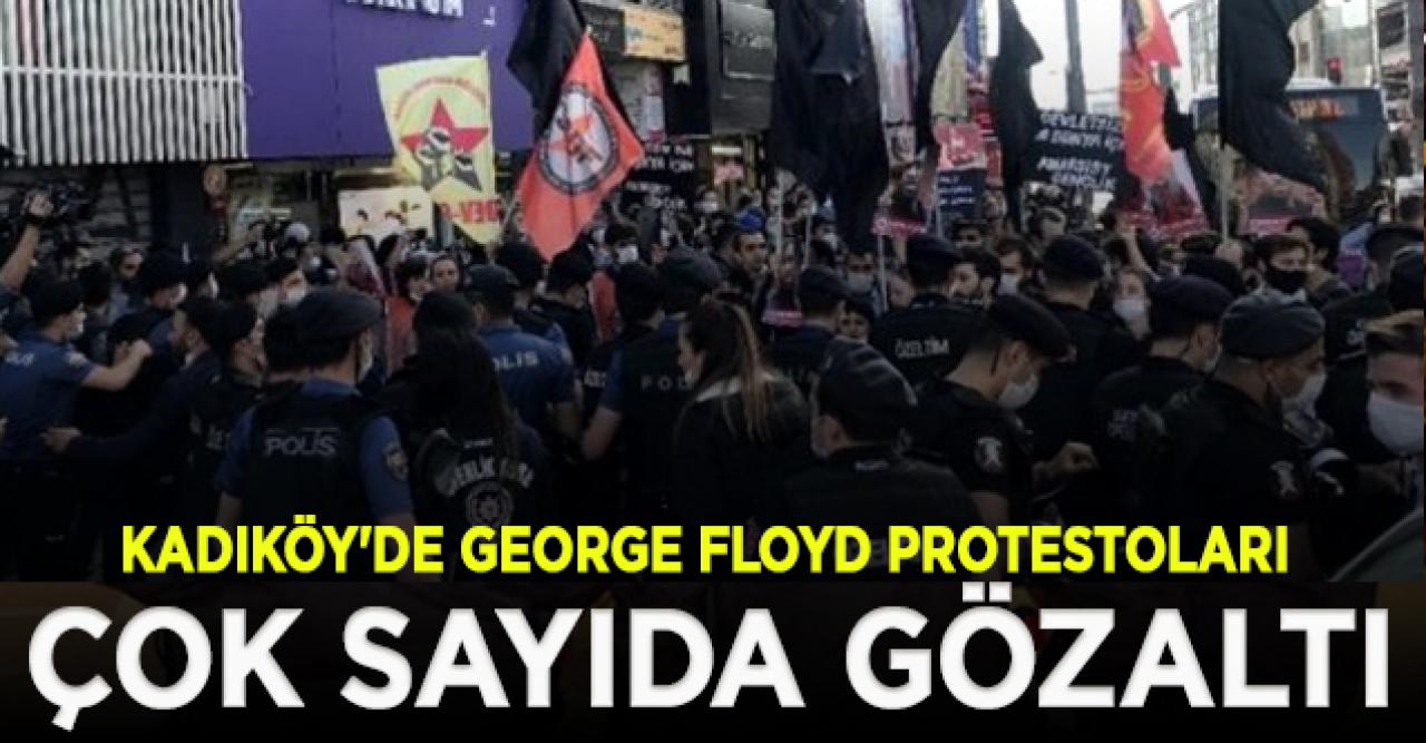 Kadıköy'de George Floyd için protesto!  Çok sayıda gözaltı var