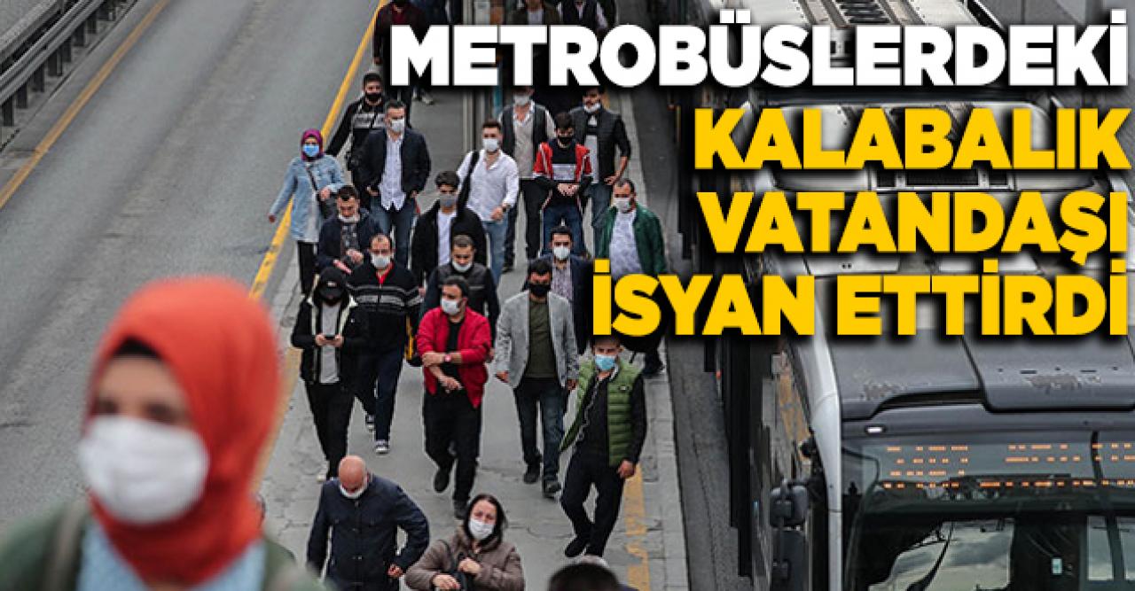 Metrobüslerdeki kalabalığa isyan ettiler!