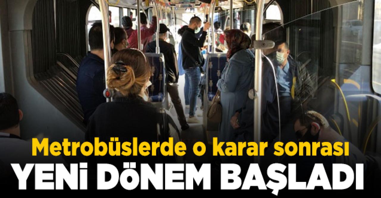 Metrobüslerde yeni dönem başladı