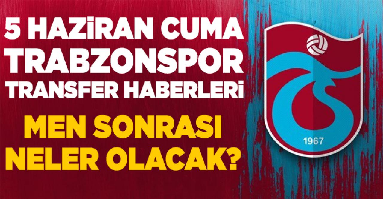 5 Haziran Cuma Trabzonspor haberleri