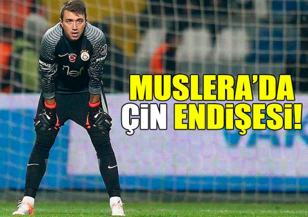 Muslera'da Çin tedirginliği