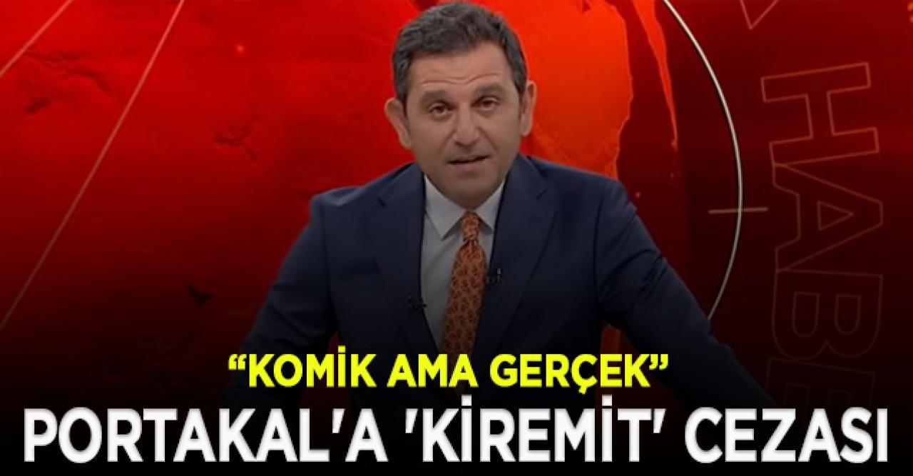 Fatih Portakal'a 'kiremit' cezası kesildi