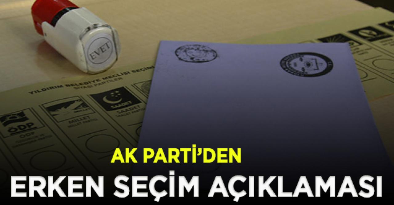 AK Parti'den erken seçim açıklaması