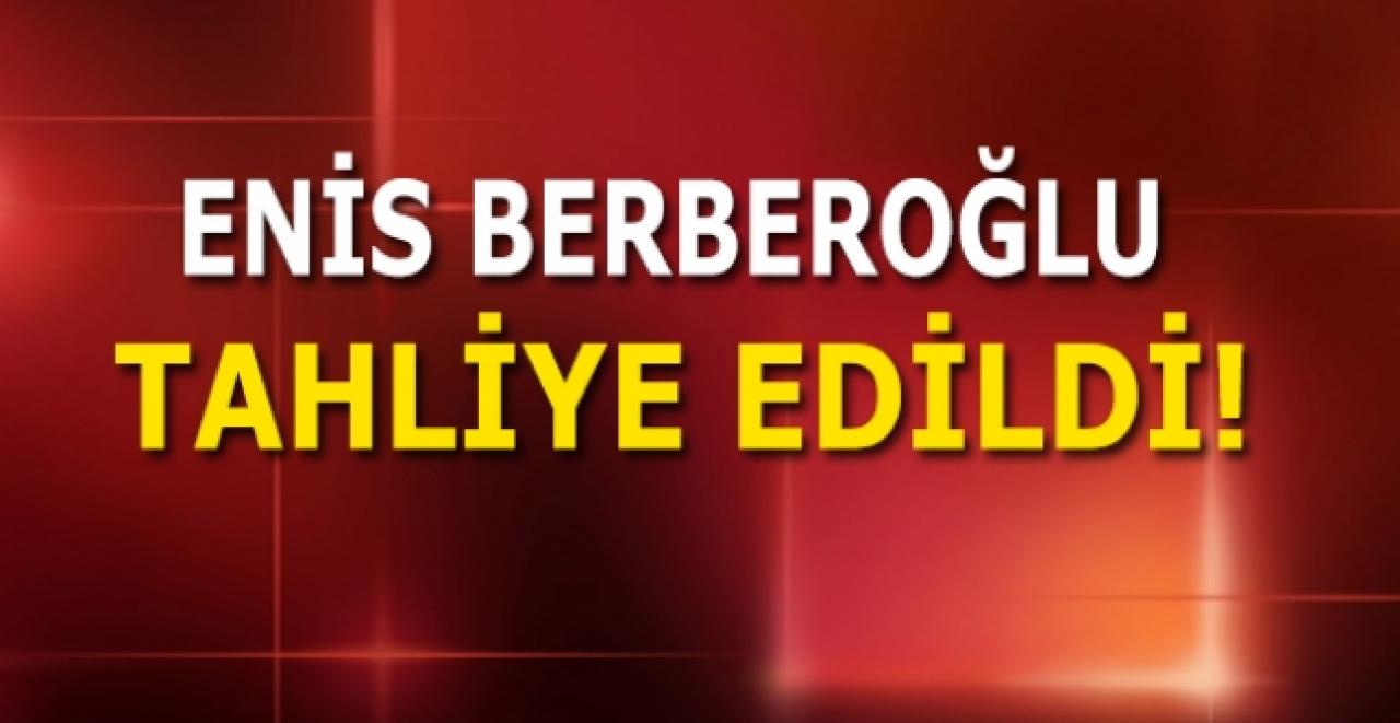 Son dakika! Enis Berberoğlu tahliye edildi