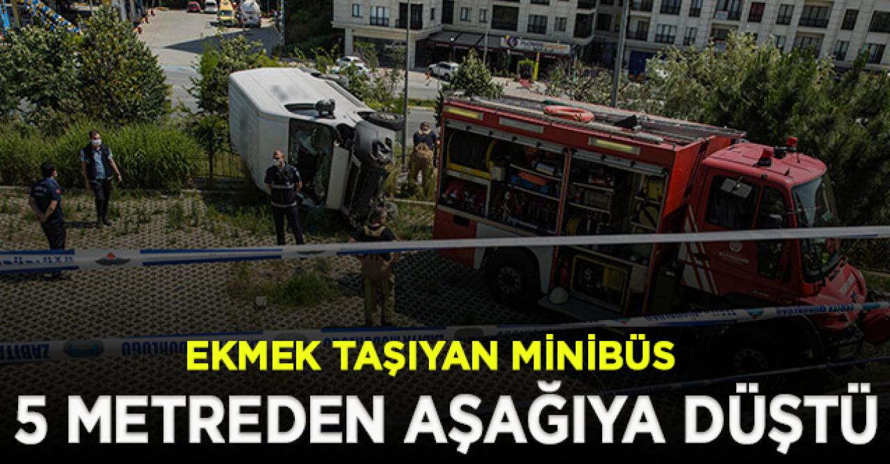 Gaziosmanpaşa'da ekmek taşıyan minibüs 5 metreden aşağıya düştü