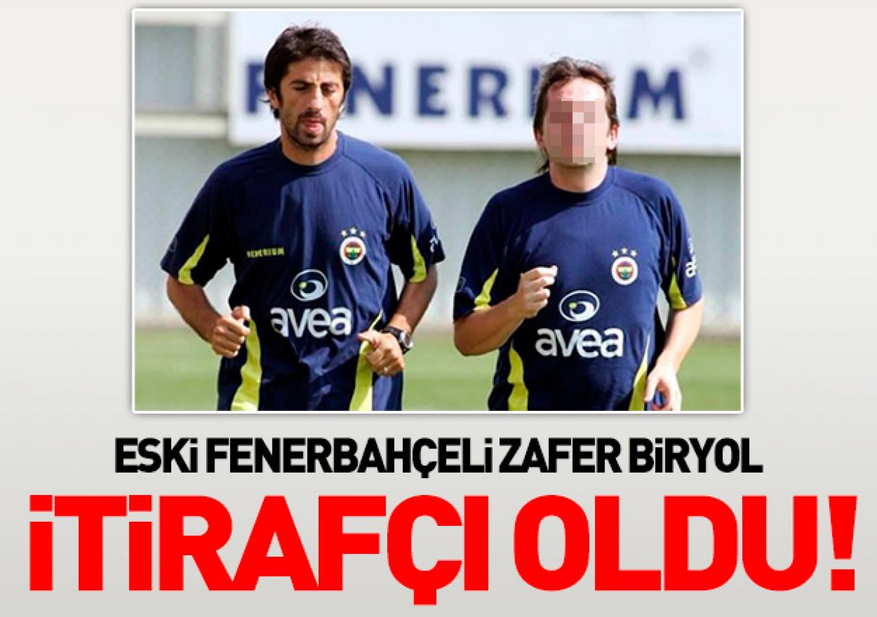 Zafer Biryol itirafçı oldu