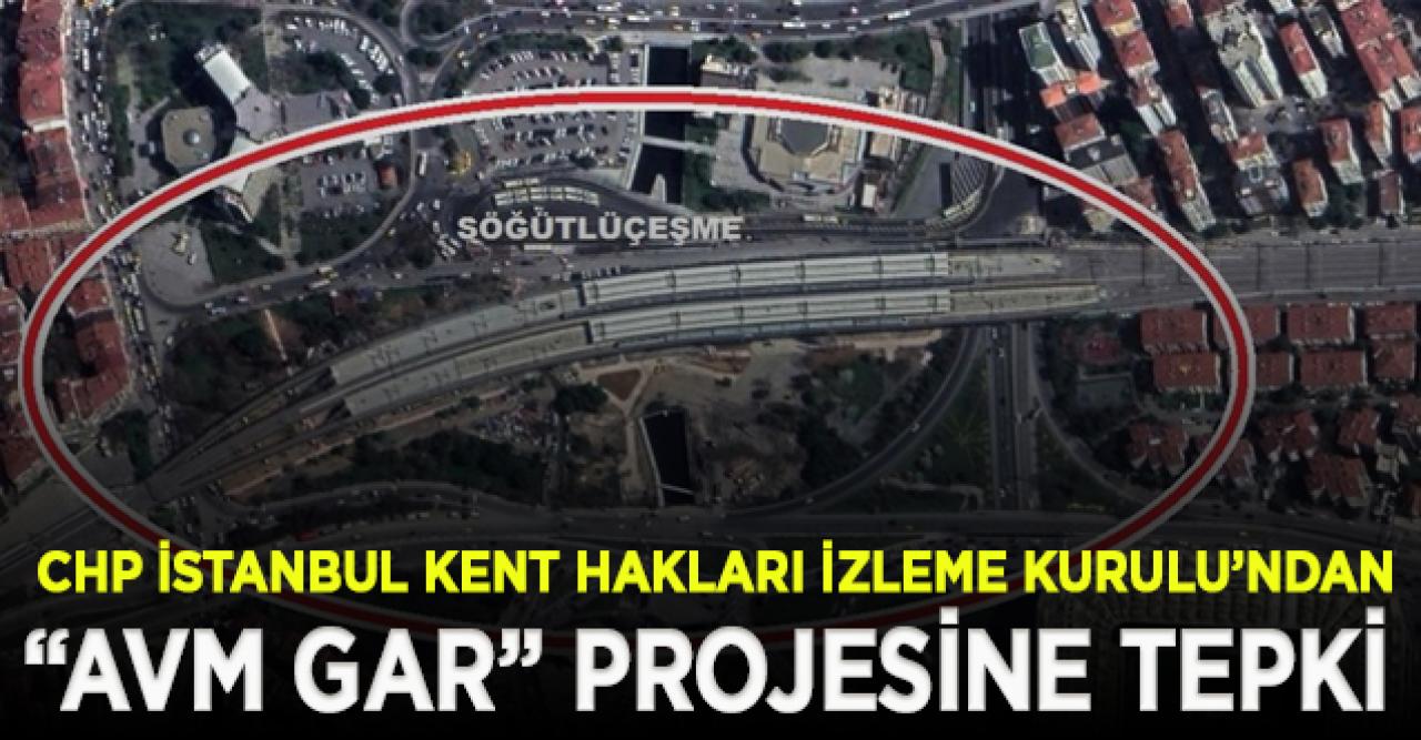 CHP İstanbul Kent Hakları İzleme Kurulu’ndan “AVM gar” projesine tepki