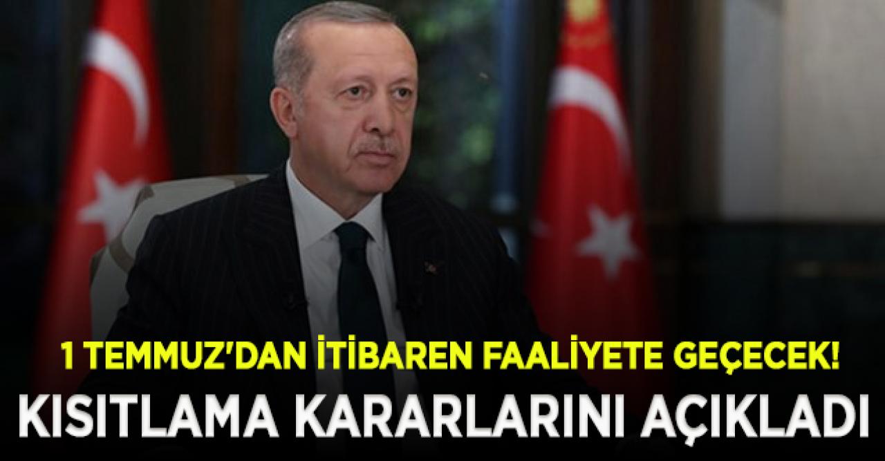 Erdoğan, normalleşmede kaldırılan kısıtlama kararlarını açıkladı