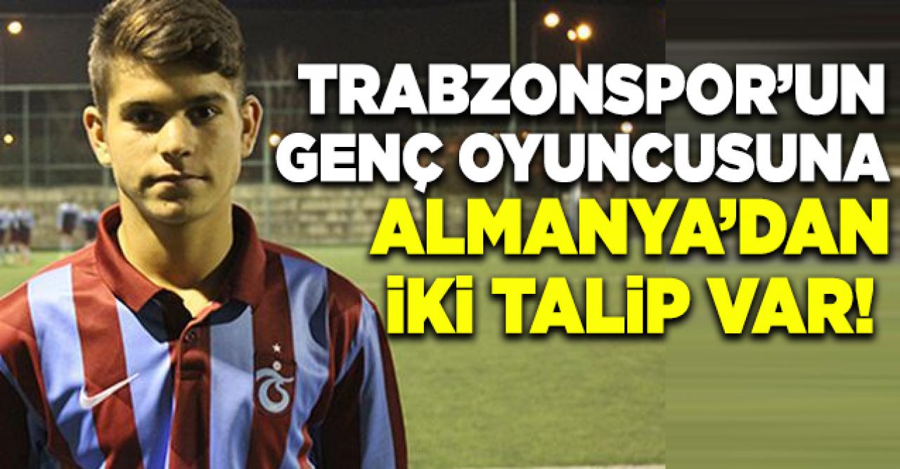 Trabzonspor'un genç yıldızına Almanya'dan iki talip!