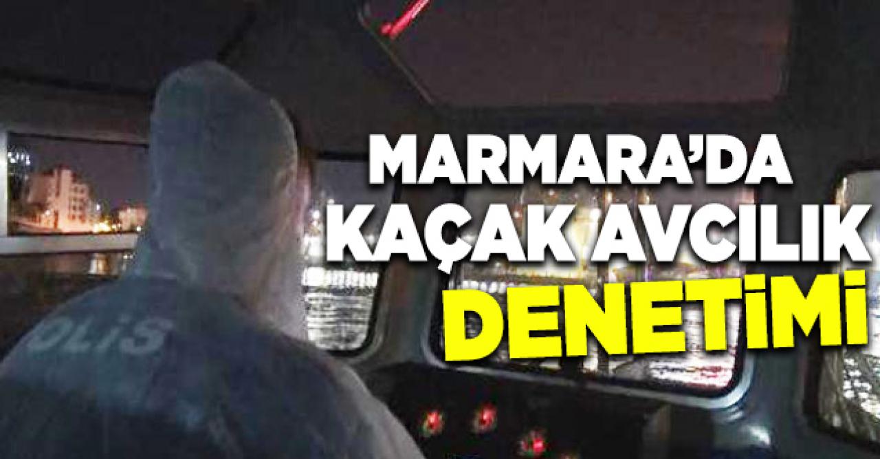 Marmara Denizi'nde kaçak avcılık denetimi yapıldı