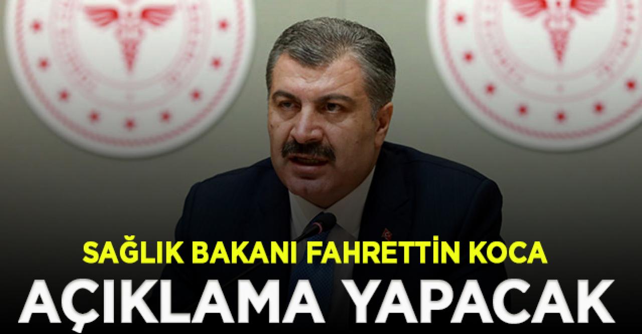 Sağlık Bakanı Koca açıklama yapacak