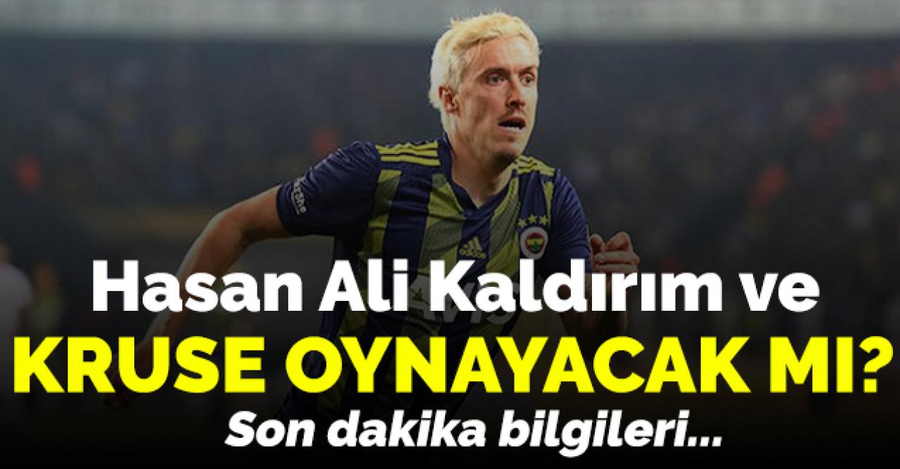 Fenerbahçe'de Kruse ve Hasan Ali Kayserispor maçında oynayacak mı?