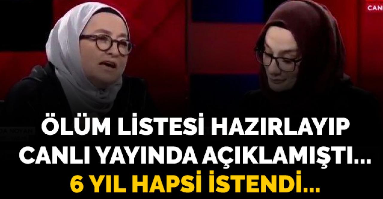 Ölüm listesi hazırlayan Sevda Noyan için 6 yıl hapis istemi