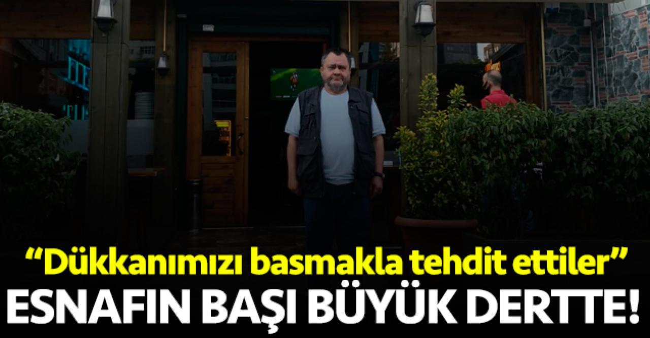 Esnafın başı büyük dertte!