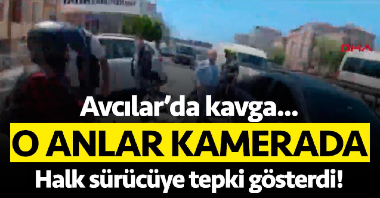 Avcılar'da otomobil ve motosiklet sürücülerinin kavgası kamerada