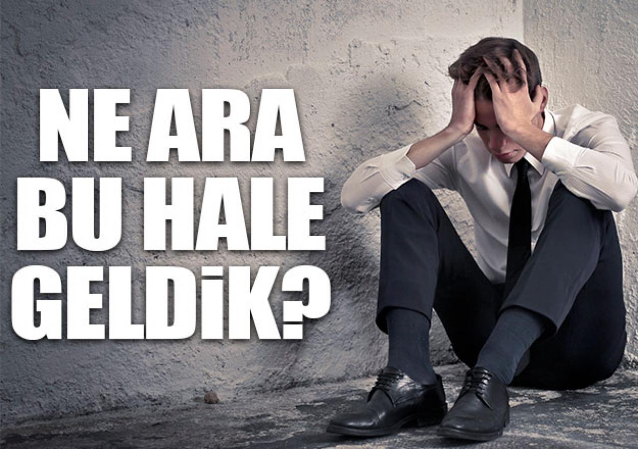 Ne ara bu hale geldik?