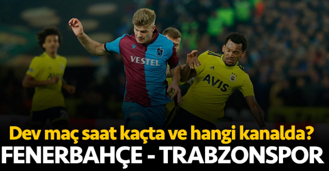 Fenerbahçe Trabzonspor yarı final rövanş maçı saat kaçta ve hangi kanalda?