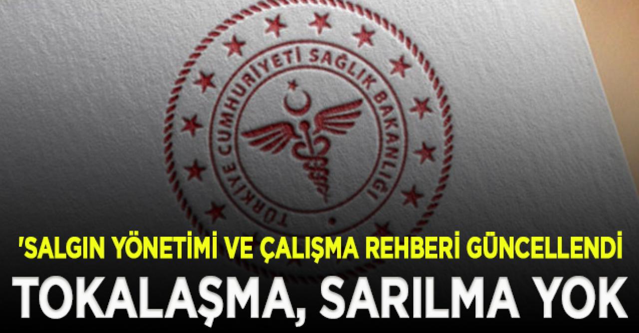 Bakanlık, 'Salgın Yönetimi ve Çalışma Rehberi'ni güncelledi: Tokalaşmak yok