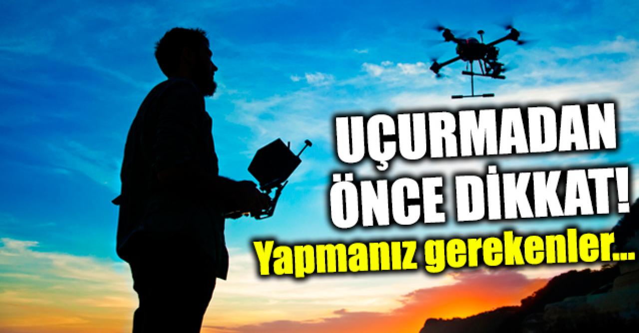 Drone uçurma izni nereden ve nasıl alınır? Gereken belgeler nelerdir nedir