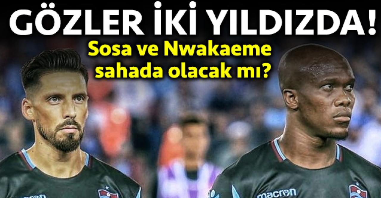 Trabzonspor'da gözler Jose Sosa ve Anthony Nwakaeme'de!