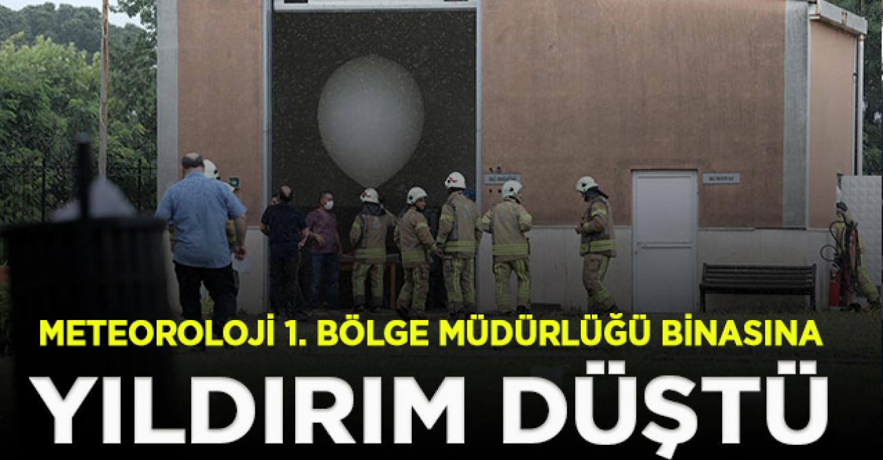 Meteoroloji 1. Bölge Müdürlüğü binasına yıldırım düştü