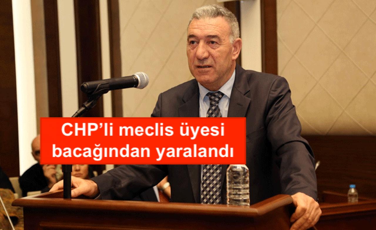 CHP’li meclis üyesi bacağından vuruldu