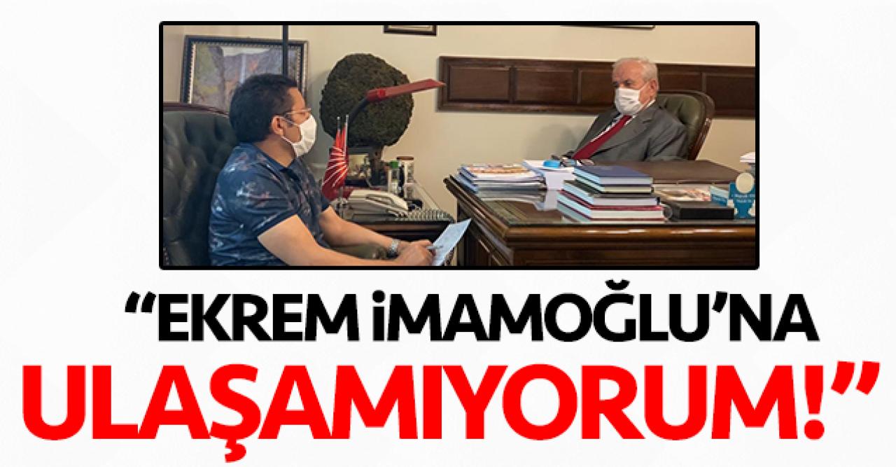 Nurettin Sözen: Ekrem İmamoğlu'na ulaşamıyorum!