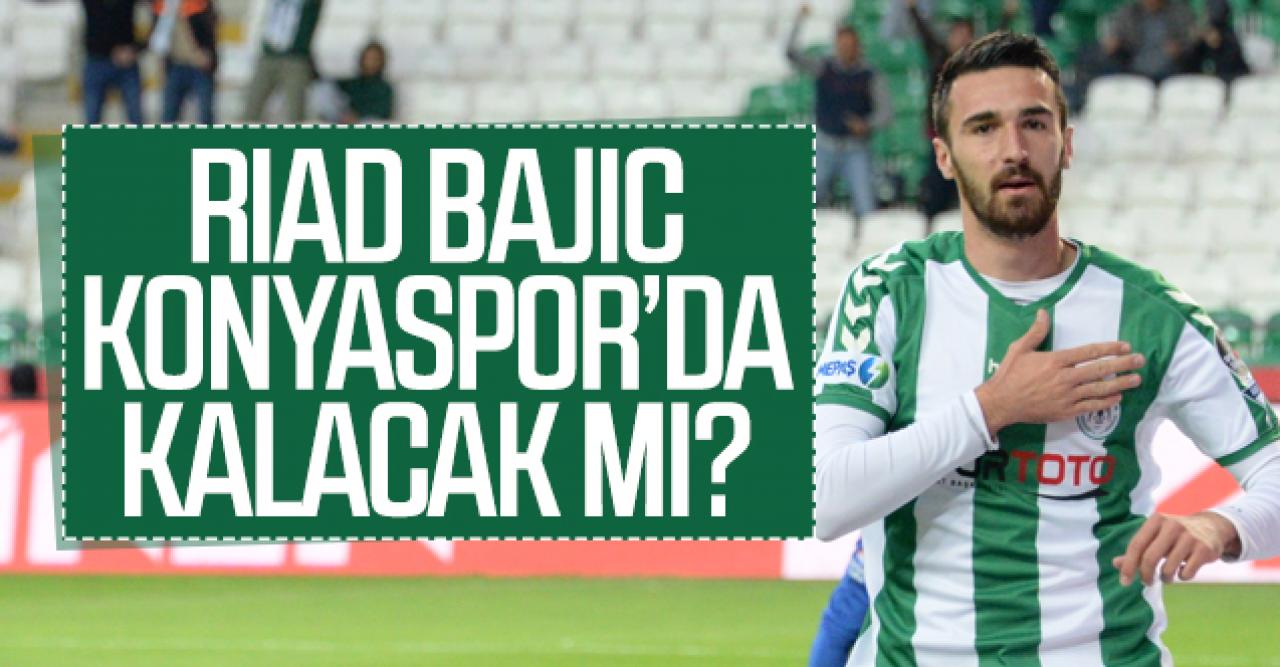 Riad Bajic Konyaspor'da kalacak mı?