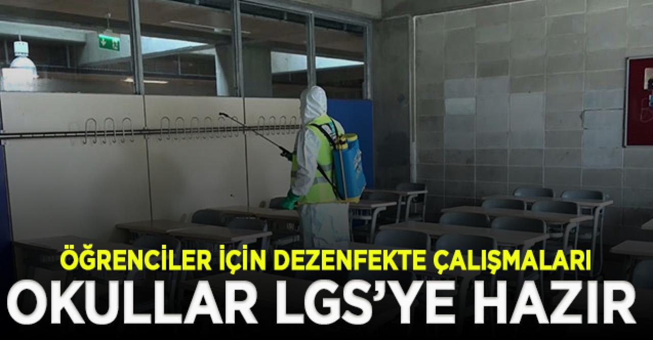 LGS’ye girecek öğrenciler için okullar dezenfekte edilerek hazırlandı