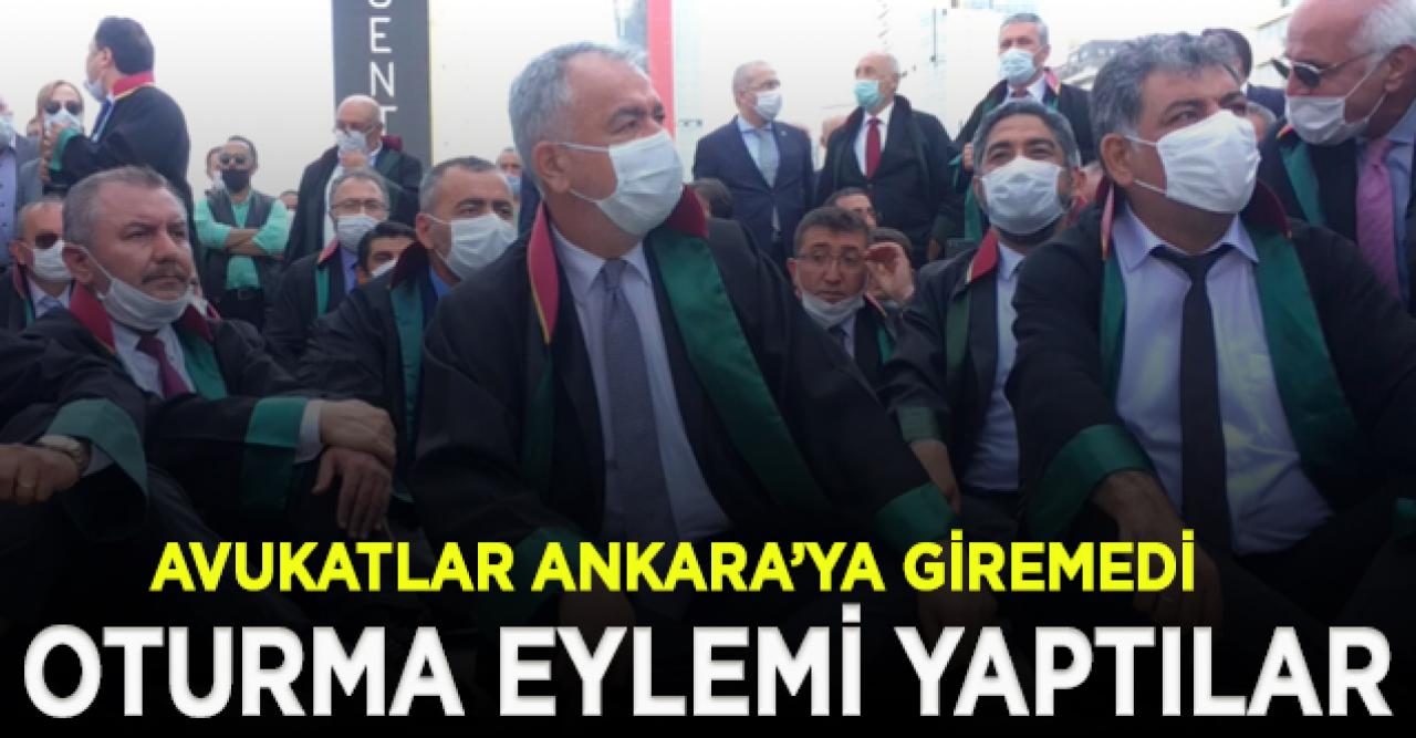 Avukatların Ankara'ya girişine izin çıkmadı:Oturma eylemi başlattılar