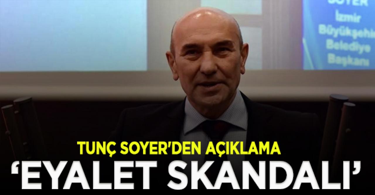 Tunç Soyer'den "Eyalet skandalı" haberine ilişkin açıklama