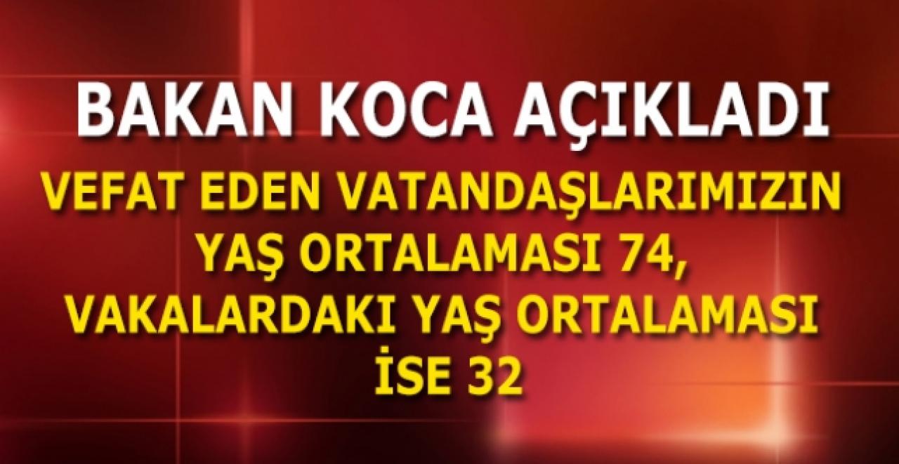 Bakan Koca: Can kaybında yaş ortalaması 74