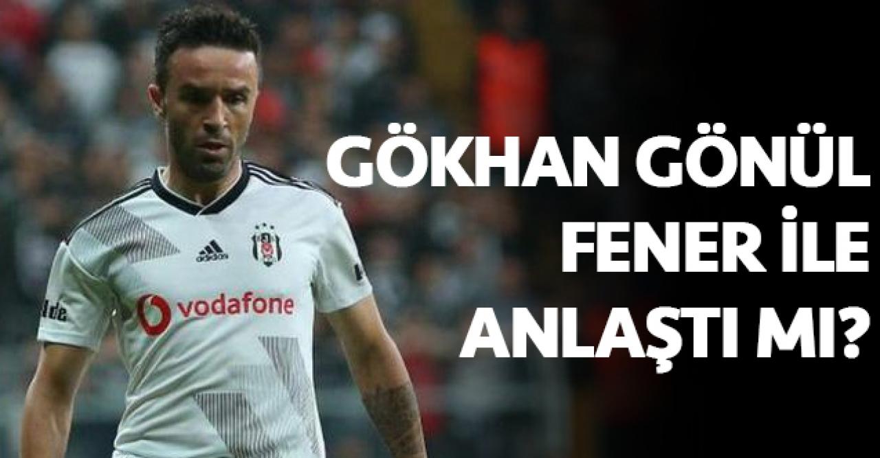 Gökhan Gönül Fenerbahçe ile anlaştı mı? O isim konuştu