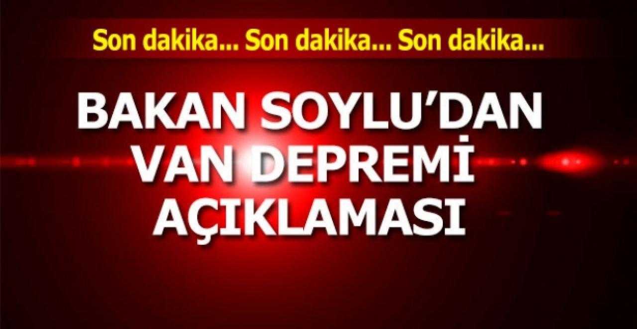 Bakan Soylu'dan Van'daki depremle ilgili açıklama: Sadece bir evde kısmi yıkık ihbarı var