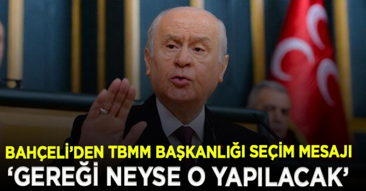 Bahçeli: Cumhur İttifakı’nın gereği neyse o yapılacaktır