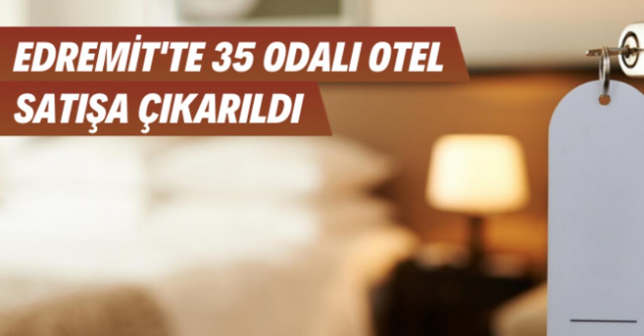 Edremit'te otel satışa çıkarıldı