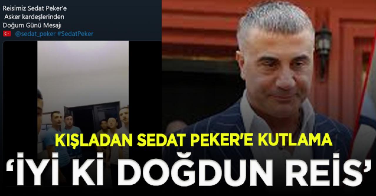 Askerlerden Sedat Peker'e doğum günü kutlaması